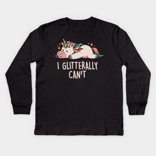 Glitterally Can't - Lazy Funny Unicorn Gift Kids Long Sleeve T-Shirt